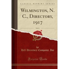 Wilmington, N. C., Directory, 1917, Vol. 11 (Classic Reprint)