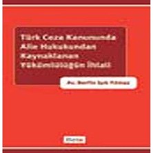 Beta Basım Yayım Türk Ceza Kanununda Aile Hukukundan Kaynaklanan Yükümlülüğün Ihlali