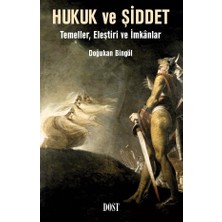 Dost Kitabevi Yayınları Hukuk ve Şiddet: Temeller, Eleştiri ve Imkânlar