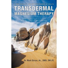 Transdermal Magnesium Therapy: A New Modality For The Maintenance Of Health