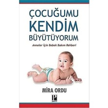 Pozitif Yayınları Çocuğumu Kendim Büyütüyorum: Anneler Için Bebek Bakım Rehberi