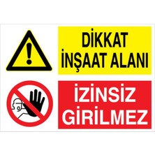 New Global Dikkat Inşaat Alanı Izinsiz Girilmez Uyarı Tabelası - 35X50 Foreks - I2