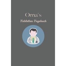 New Global Oma's Tabletten Tagebuch: Tabletten Einnahmeprotokoll A5 - Dein Medikamenten Und Pillen Tagebuch Zum