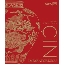 Alfa Çin Imparatorluğu - Eksiksiz Görsel Tarih (Ciltli)