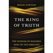 Abrams Press The Ring Of Truth: The Wisdom Of Wagner's Ring Of The Nibelung