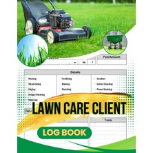 New Global Lawn Care Client Log Book: Record Customer Information For Landscaping Or Mowing Business. Track Con
