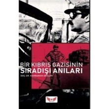 Bir Kıbrıs Gazisinin Sıradışı Anıları