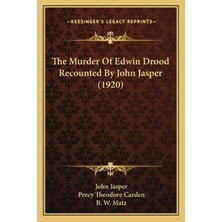 The Murder Of Edwin Drood Recounted By John Jasper (1920)