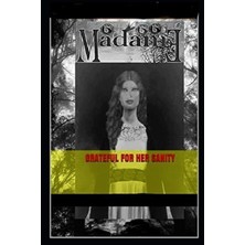 Madame Part 3.: Grateful For Her Sanity
