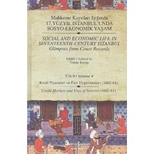 İş Bankası Kültür Yayınları Mahkeme Kayıtları Işığında 17. Yüzyıl Istanbul’unda Sosyo-Ekonomik Yaşam Cilt 9 (Ciltli)