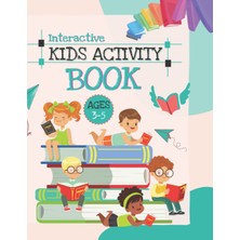 New Global Interactive Kids Activity Book For Ages 3-5: 38 Pages With Seven Different Activities: Learn Shapes,