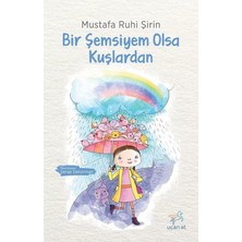 Uçan At Yayınları Bir Şemsiyem Olsa Kuşlardan