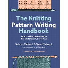 Storey Publishing The Knitting Pattern Writing Handbook: How To Write Great Patterns That Knitters Will Love To Make