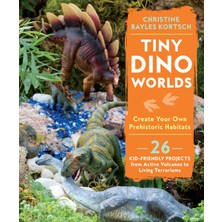 Tiny Dino Worlds: Create Your Own Prehistoric Habitats