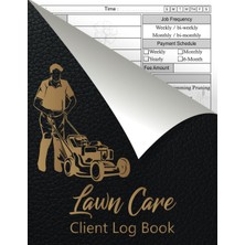 Professional Lawn Care Client Log Book | Lawn Mowing And Landscape Appointment Logbook | Track And K