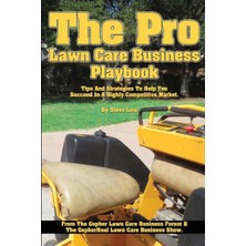 Createspace The Pro Lawn Care Business Playbook.: Tips And Strategies To Help You Succeed In A Highly Competitiv