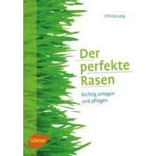 Der Perfekte Rasen: Richtig Anlegen Und Pflegen
