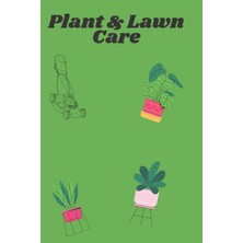 Plant And Lawn Care Tracker: Plant And Lawn Journal