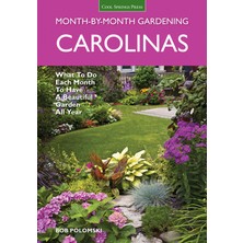 Cool Springs Press Carolinas Month-By-Month Gardening: What To Do Each Month To Have A Beautiful Garden All Year