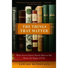 Anchor Books The Things That Matter: What Seven Classic Novels Have To Say About The Stages Of Life