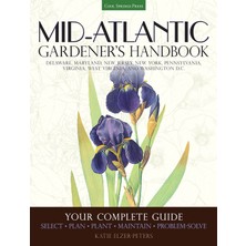 Cool Springs Press Mid-Atlantic 's Handbook: Your Complete Guide: Select, Plan, Plant, Maintain, Problem-Solve - Delawa