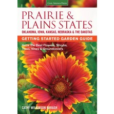 Cool Springs Press Prairie & Plains States Getting Started Garden Guide: Grow The Best Flowers, Shrubs, Trees, Vines &
