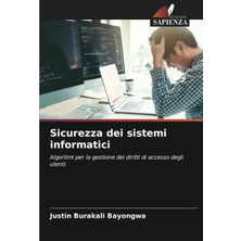 Sicurezza Dei Sistemi Informatici: Algoritmi Per La Gestione Dei Diritti Di Accesso Degli Utenti