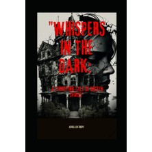 "whispers In The ": A Terrifying Tale Of Unseen Spirits