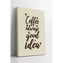 Mushen Studio Coffee Is Always A Good Idea Yazılı Modern Mutfak Duvar Dekoru Minimal Tipografik Kanvas Tablo Duvar