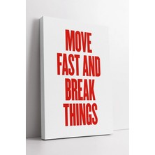 Mushen Studio Move Fast And Break Things Yazılı Cesur Tipografik Modern Dekoratif Kanvas Tablo Duvar Dekoru Salon