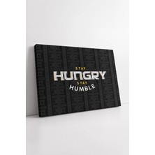 Mushen Studio Motivasyon Sözleri Tasarım  Stay Hungry Stay Humble Modern Ofis Ilham Görseli Kanvas Tablo Duvar Dek