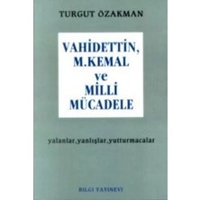 Bilgi Yayınevi Vahidettin, M. Kemal ve Milli Mücadele
