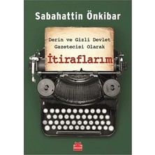 Kırmızı Kedi Yayınevi Derin ve Gizli Devlet Gazetecisi Olarak Itiraflarım