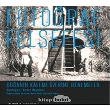 Fotoğraf Felsefesi: Doğanın Kalemi Üzerine Denemeler