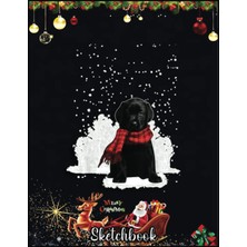 Uravas Store Christmas Sketch Book: Black Labrador In The Snow Merry Christmas Winter Gift, 120 Pages Help You Design Your Ideas Size 8.5 x 11 Inches