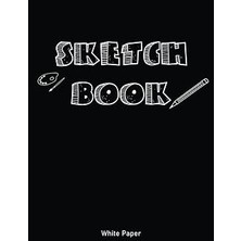 Uravas Store Sketch Book : White Paper: For Artist Drawing Blank Paper Pad 8.5" x 11" - Notebook 150 Pages Blank Paper Book For Sketching
