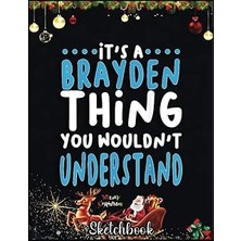 Uravas Store Christmas Sketch Book: Brayden Name Personalized Christmas Gift Idea, 120 Pages Help You Design Your Ideas Size 8.5 x 11 Inches Sketchbook