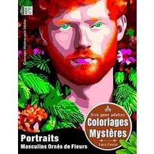 Uravas Store Independently Published Coloriages Mystères Portraits Masculins Ornés De Fleurs (Luca Gosco - Coloriages Mystères)