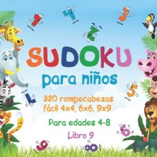 Uravas Store Sudoku Para Niños: 320 Rompecabezas Sudoku Fácil 4x4, 6x6, 9x9 Con Soluciones Para Niños Edades 4-8. Mejore Las Habilidades Lógicas De Sus Hijos. (Libro 9)