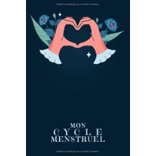 Uravas Store Mon Cycle Menstruel: Journal De Vos Menstruations À Remplir | Design: Coeur Mains (French Edition)