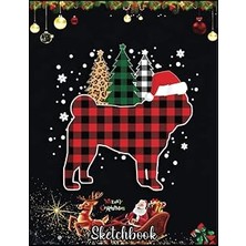 Uravas Store Christmas Sketch Book: Buffalo Plaid Pug Dog Tree Leopard Christmas, 120 Pages Help You Design Your Ideas Size 8.5 x 11 Inches Sketchbook