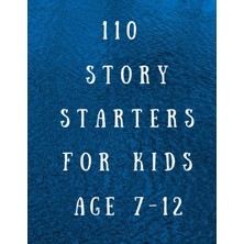 Uravas Store Independently Published 110 Story Starters For Kids Age 7-12: Inspiring Starter Stories For Children,best Gift For Your Kids,8.5 x 11 In