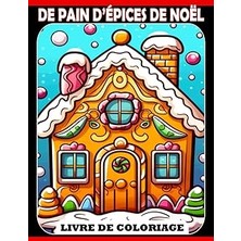 Uravas Store Independently Published Livre De Coloriage De Pain D'épices De Noël: Des Pages De Coloriage Amusantes Et Faciles Dans U