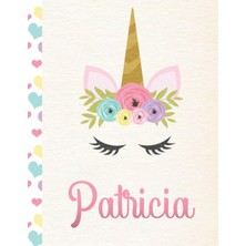 Uravas Store Patricia: Personalized Unicorn Sketchbook For Girls With Pink Spanish/mexican/latina Name - 8.5X11 110 Pages. Doodle, Draw, Sketch, Create!