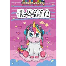 Uravas Store Ilyana: Livre De Coloriage Personnalisé Pour Ilyana | Licorne | Cadeau D'anniversaire Pour Fille ... | 4 À 8 Ans | 25 Motifs De Licorne Avec Le Prénom Ilyana, Grand Format A4 (21 x 29.7 Cm)