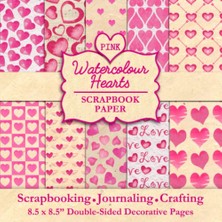 Uravas Store Independently Published Pink Watercolour Hearts Scrapbook Paper: 40 Heart Patterned Papers For Valentine's Day, Baby Girl, Scrapbooking, Junk Journaling, Crafting, And Greeting Cards