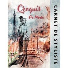 Uravas Store Independently Published Carnet De Styliste Croquis De Mode: Cahier De Dessin Idéal Pour Les Créateurs Et Stylistes De Mode, Cadeau Parfait Pour Les Professionnels Ou Les Amateurs Dessin De Mode