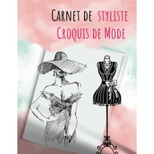 Uravas Store Independently Published Carnet De Styliste Croquis De Mode: Cahier De Dessin Idéal Pour Les Créateurs Et Stylistes De Mode, Cadeau Parfait Pour Les Professionnels Ou Les Amateurs Dessin De Mode