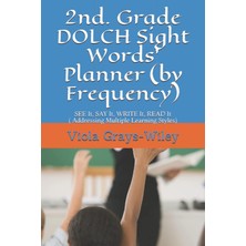 Uravas Store 2nd. Grade Dolch Sight Words' Planner (By Frequency): See It, Say It, Wrıte It, Read It ( Addressing Multiple Learning Styles)