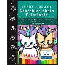 Uravas Store Adorables Chats Coloriable: Niveaux De Difficulté : Facile - Intermediaire - Difficile // Âge Recommandé : 7+ (Anımaux Et Couleurs) (French Edition)